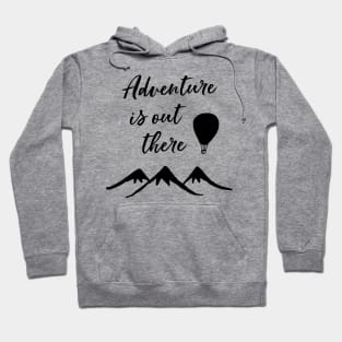 Adventure Is Out There Hoodie